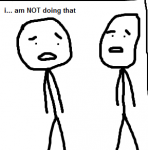 i am not doing that.png